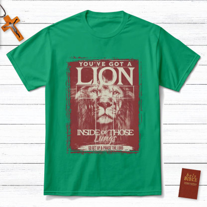 You Have Got A Lion Christian T-Shirt