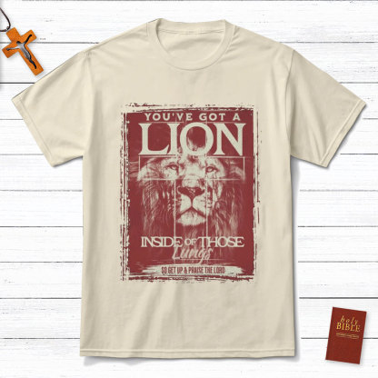 You Have Got A Lion Christian T-Shirt