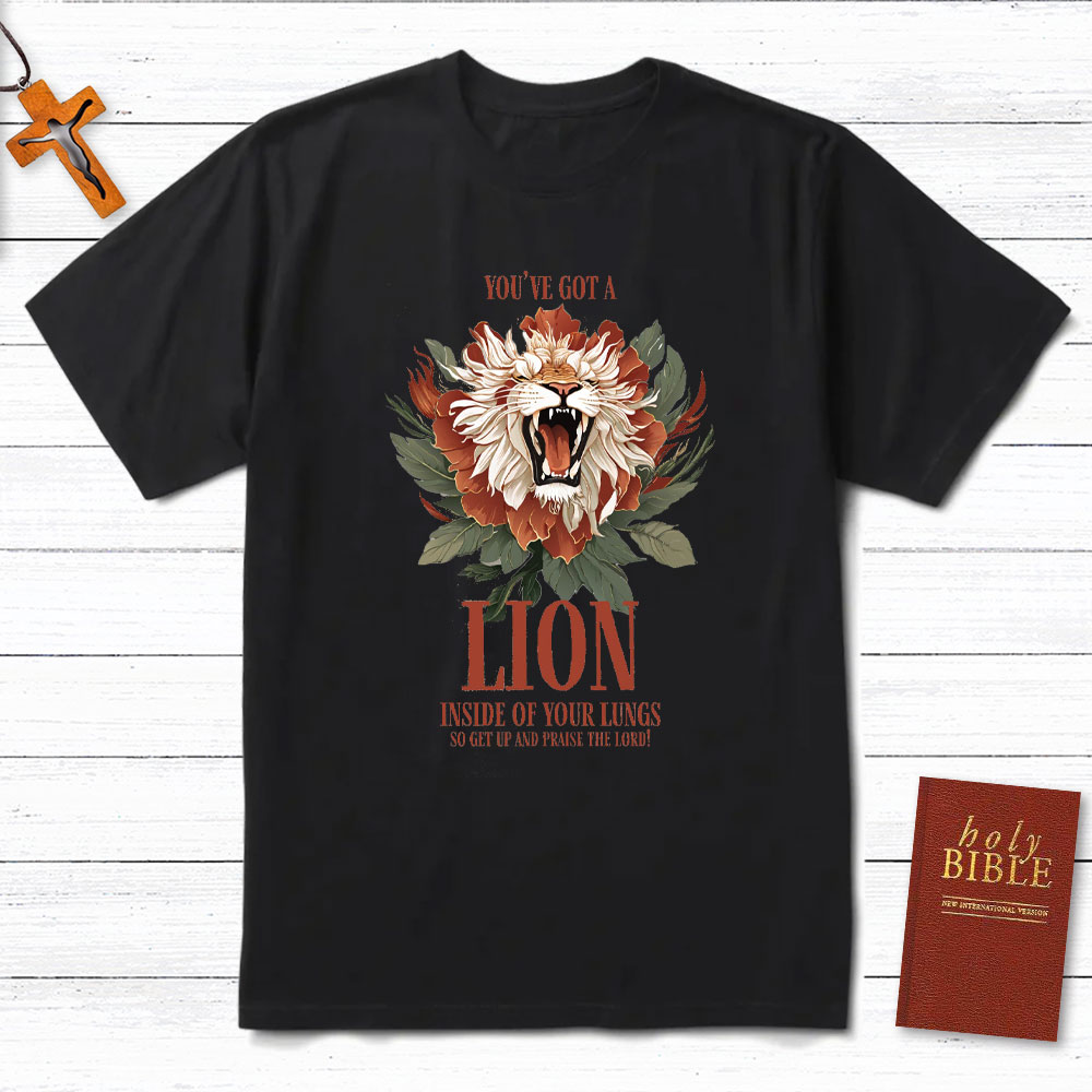 You Have Got A Lion Christian T-Shirt