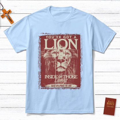 You Have Got A Lion Christian T-Shirt
