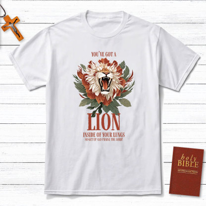 You Have Got A Lion Christian T-Shirt