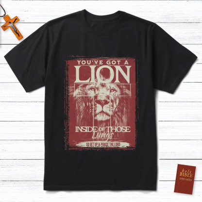 You Have Got A Lion Christian T-Shirt