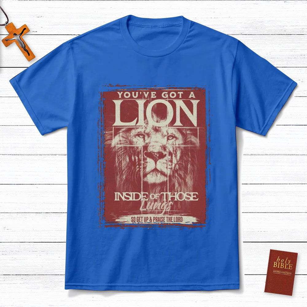 You Have Got A Lion Christian T-Shirt