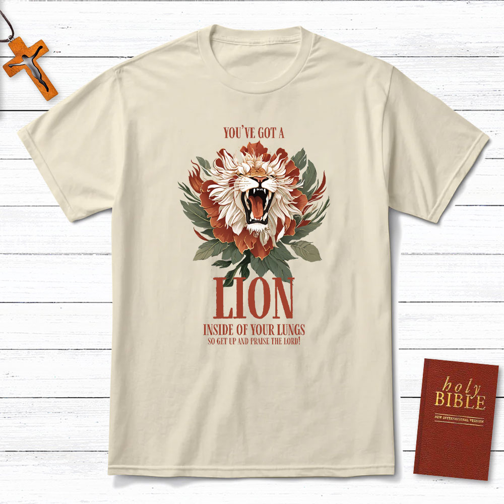 You Have Got A Lion Christian T-Shirt
