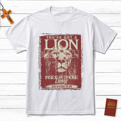 You Have Got A Lion Christian T-Shirt