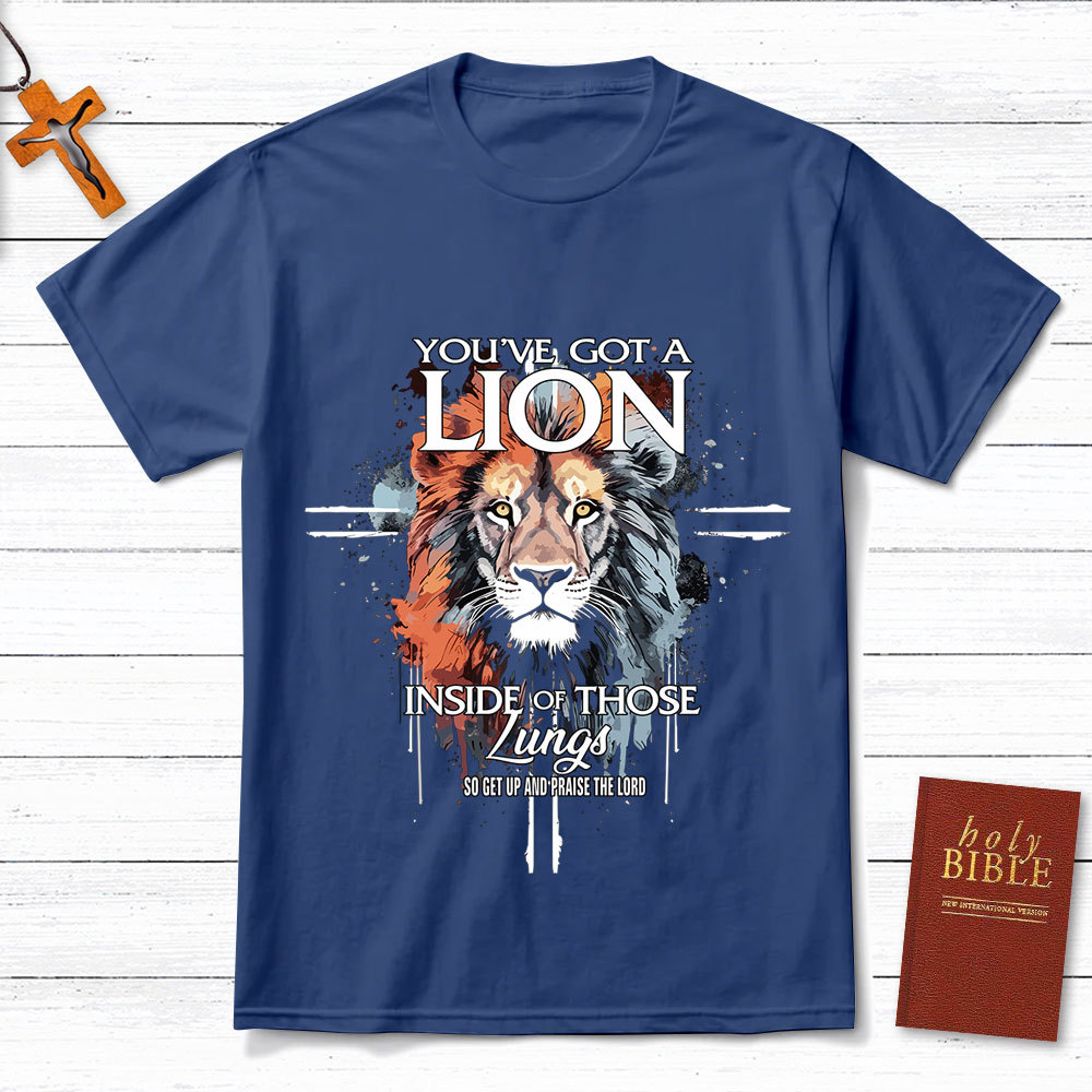 You Have Got A Lion Christian T-Shirt
