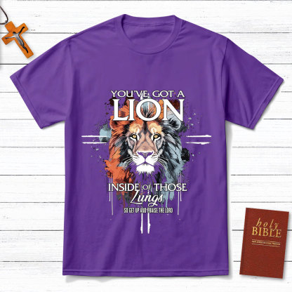 You Have Got A Lion Christian T-Shirt