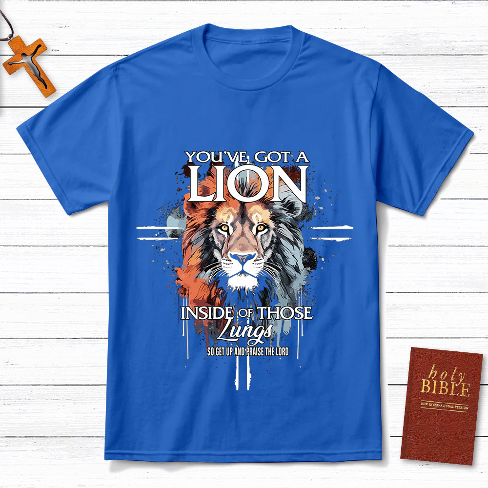 You Have Got A Lion Christian T-Shirt