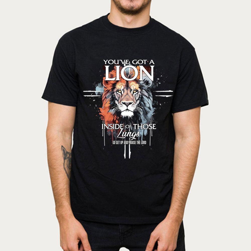 You Have Got A Lion Christian T-Shirt