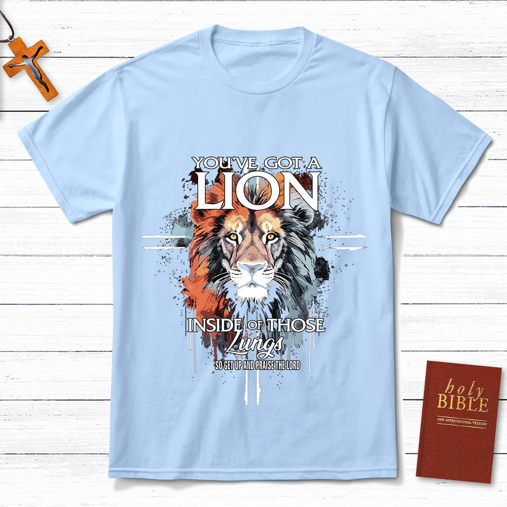 You Have Got A Lion Christian T-Shirt