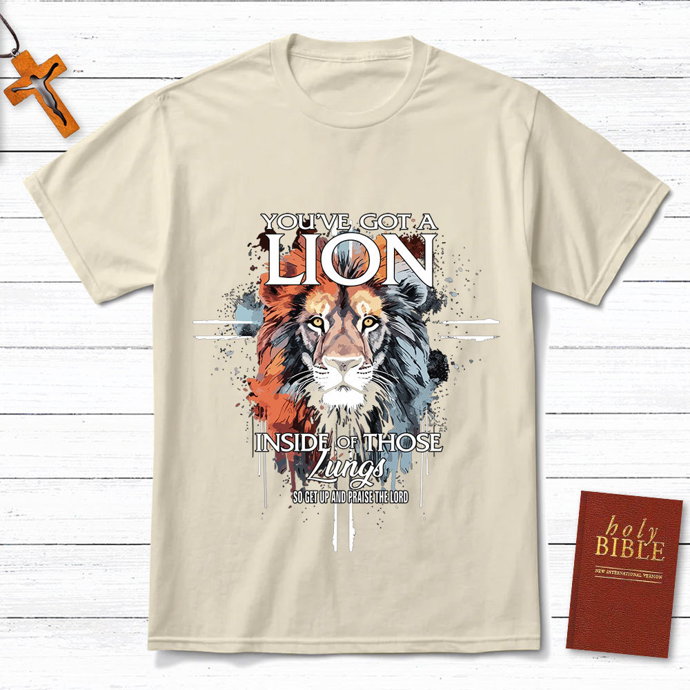 You Have Got A Lion Christian T-Shirt