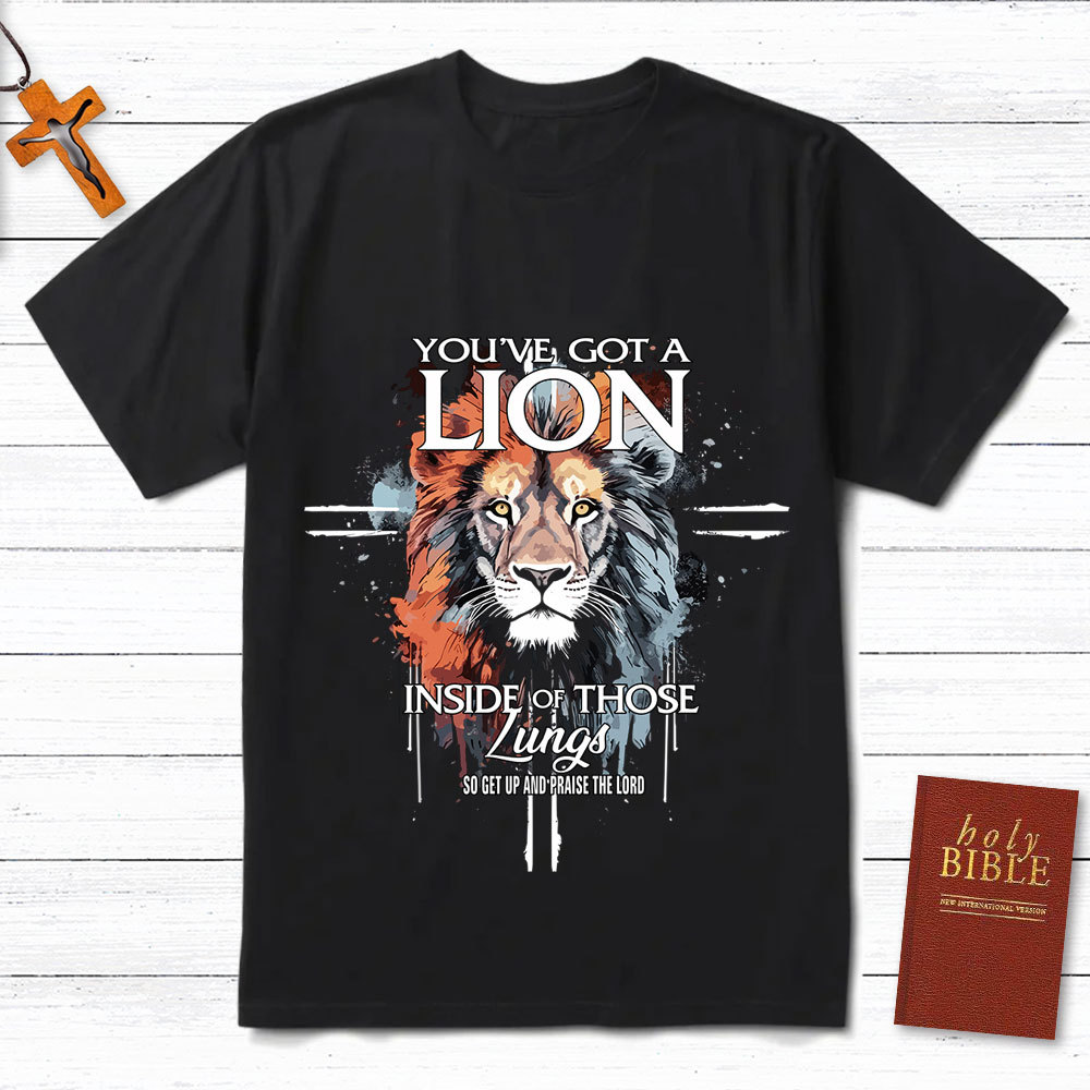 You Have Got A Lion Christian T-Shirt