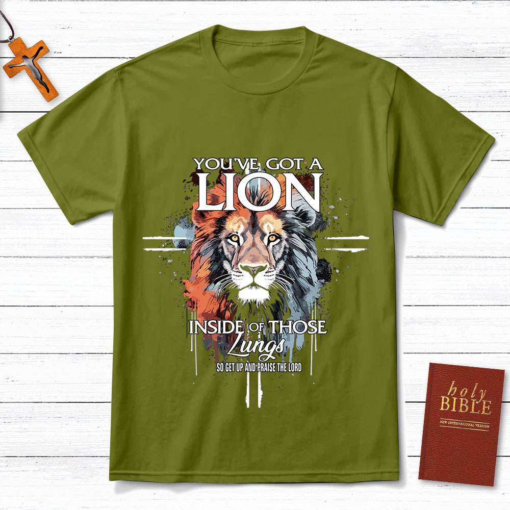 You Have Got A Lion Christian T-Shirt