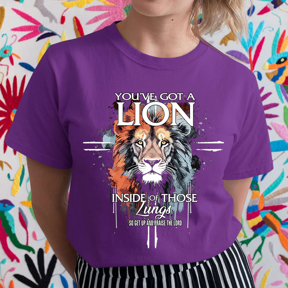 You Have Got A Lion Christian T-Shirt
