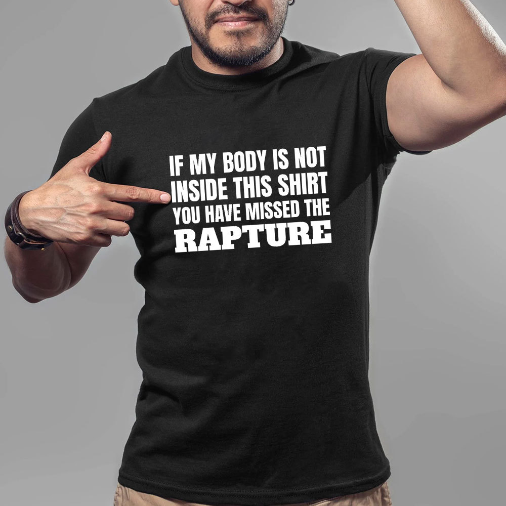 You Have Missed The Rapture Christian T-Shirt