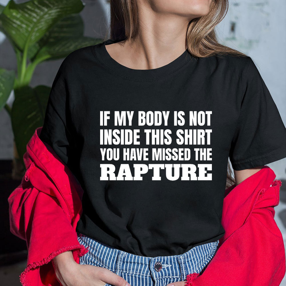You Have Missed The Rapture Christian T-Shirt
