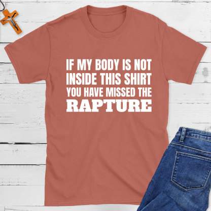 You Have Missed The Rapture Christian T-Shirt