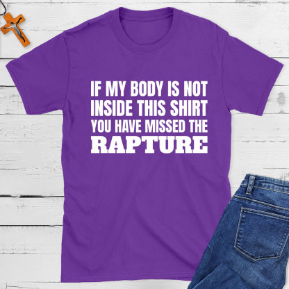 You Have Missed The Rapture Christian T-Shirt