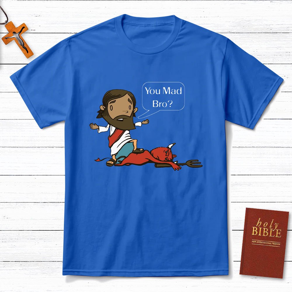 You Mad Bro Christian T-Shirt