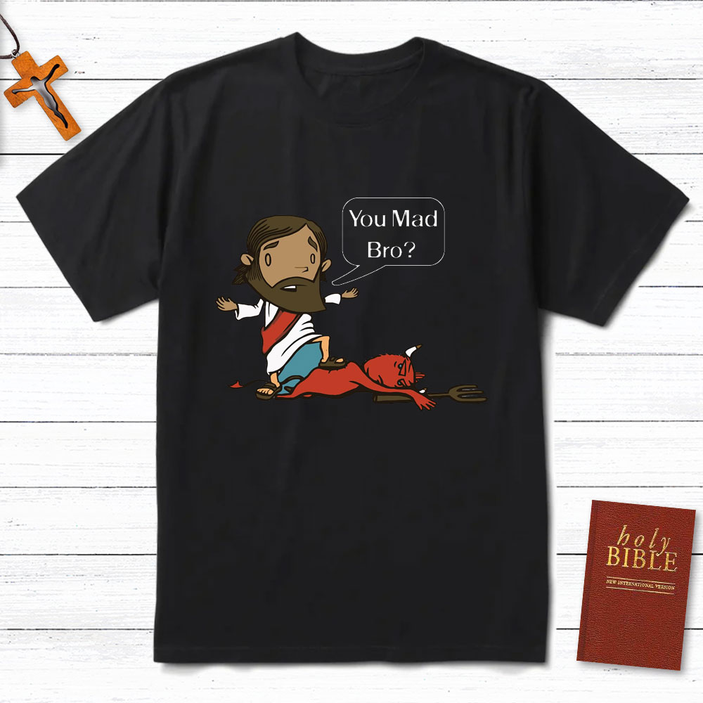 You Mad Bro Christian T-Shirt