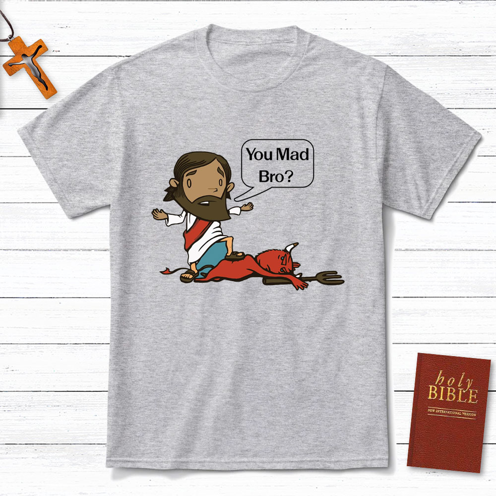 You Mad Bro Christian T-Shirt