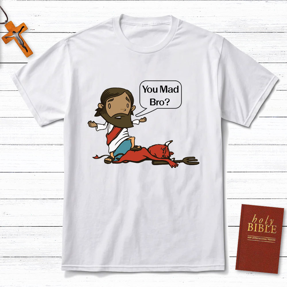 You Mad Bro Christian T-Shirt