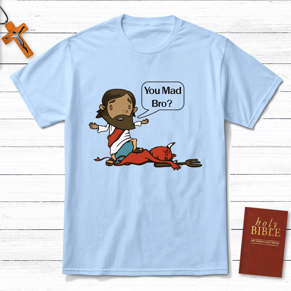You Mad Bro Christian T-Shirt