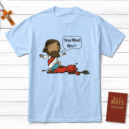 You Mad Bro Christian T-Shirt