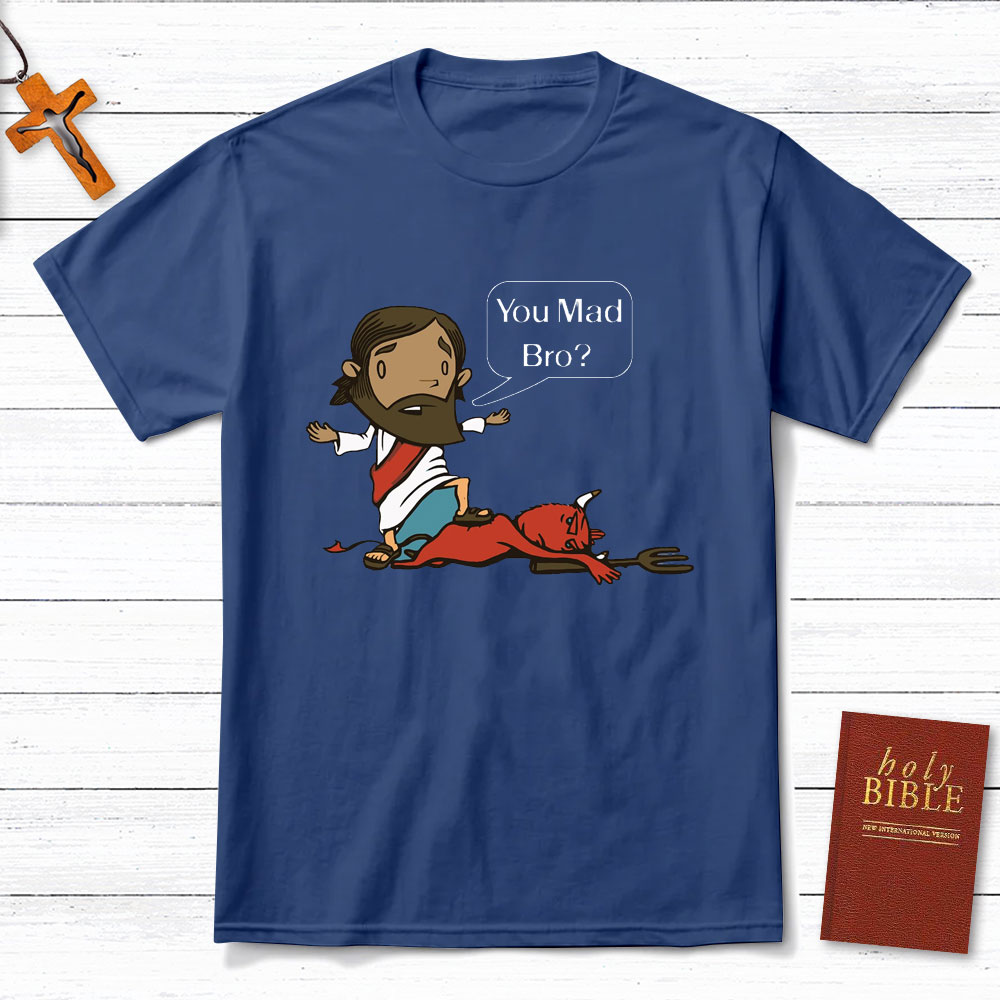 You Mad Bro Christian T-Shirt