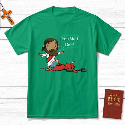 You Mad Bro Christian T-Shirt