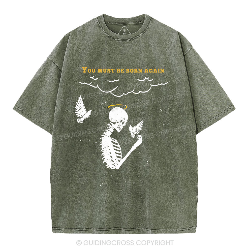 You Must Be Born Again Christian Washed T-Shirt