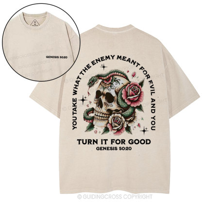 You Take What The Enemy Meant For Evil And You Christian Washed T-Shirt