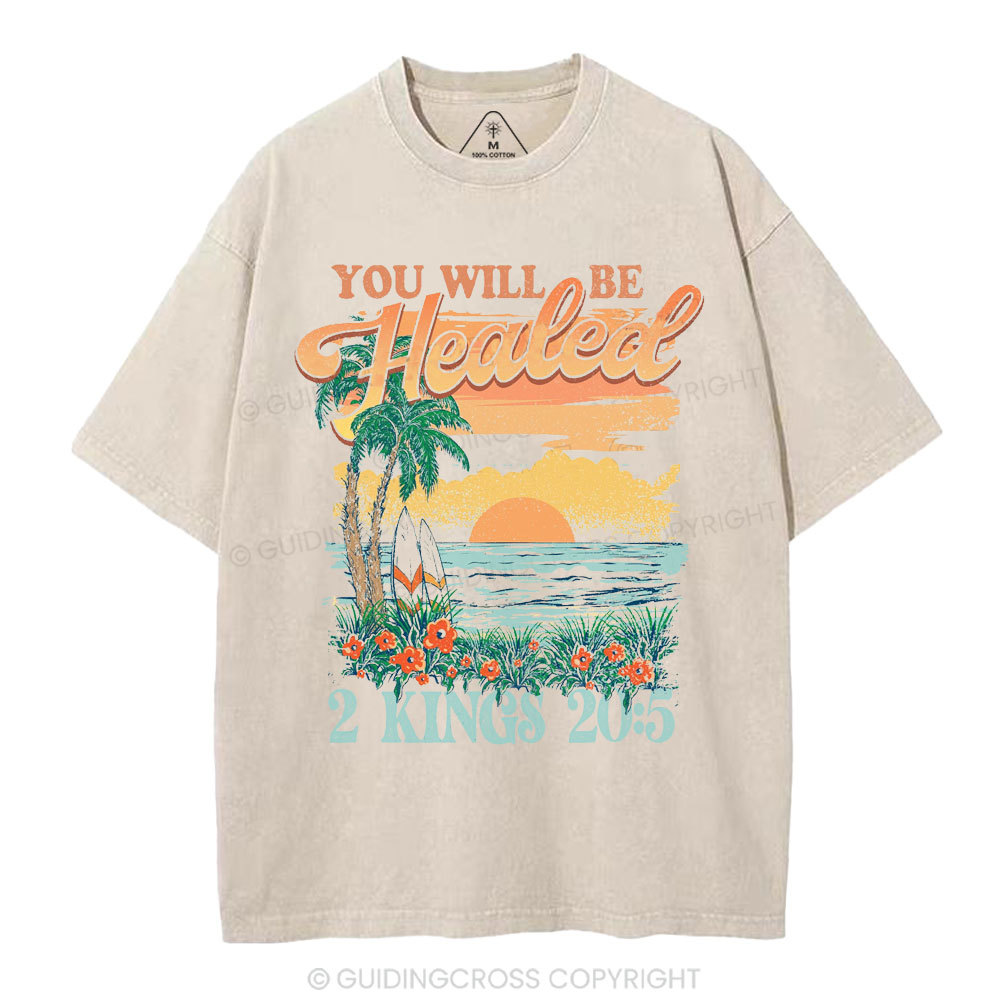 You Will Be Healed Christian Washed T-Shirt
