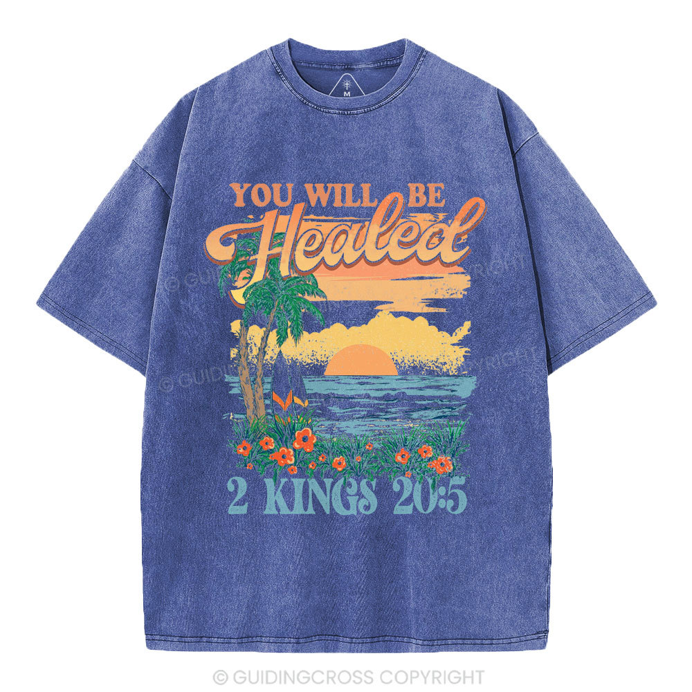 You Will Be Healed Christian Washed T-Shirt