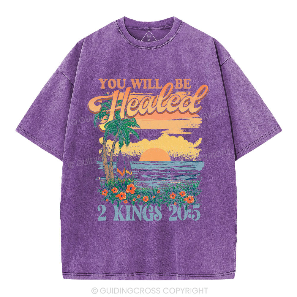 You Will Be Healed Christian Washed T-Shirt