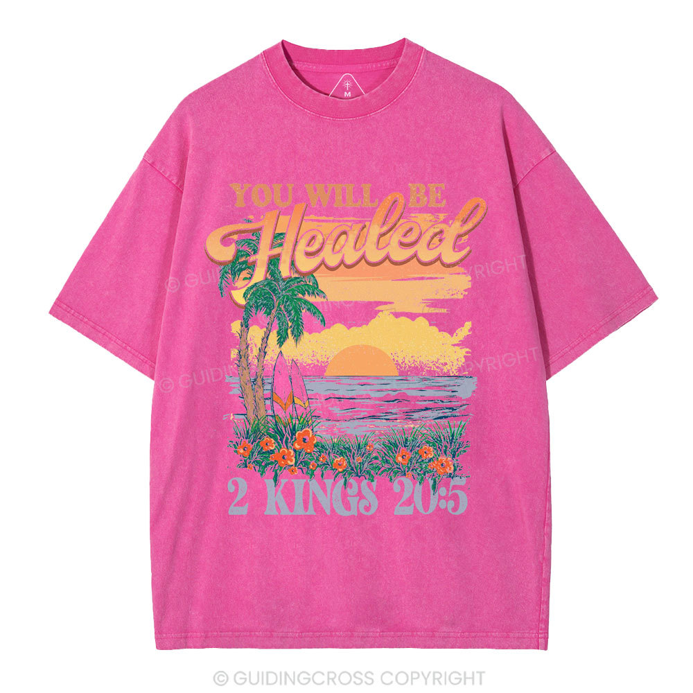 You Will Be Healed Christian Washed T-Shirt