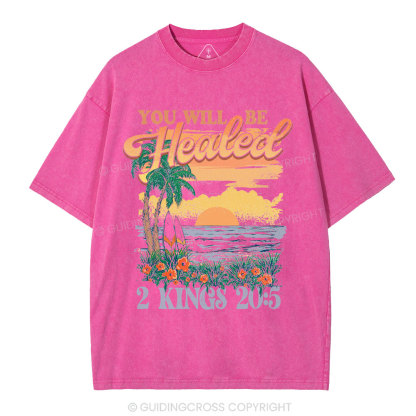 You Will Be Healed Christian Washed T-Shirt
