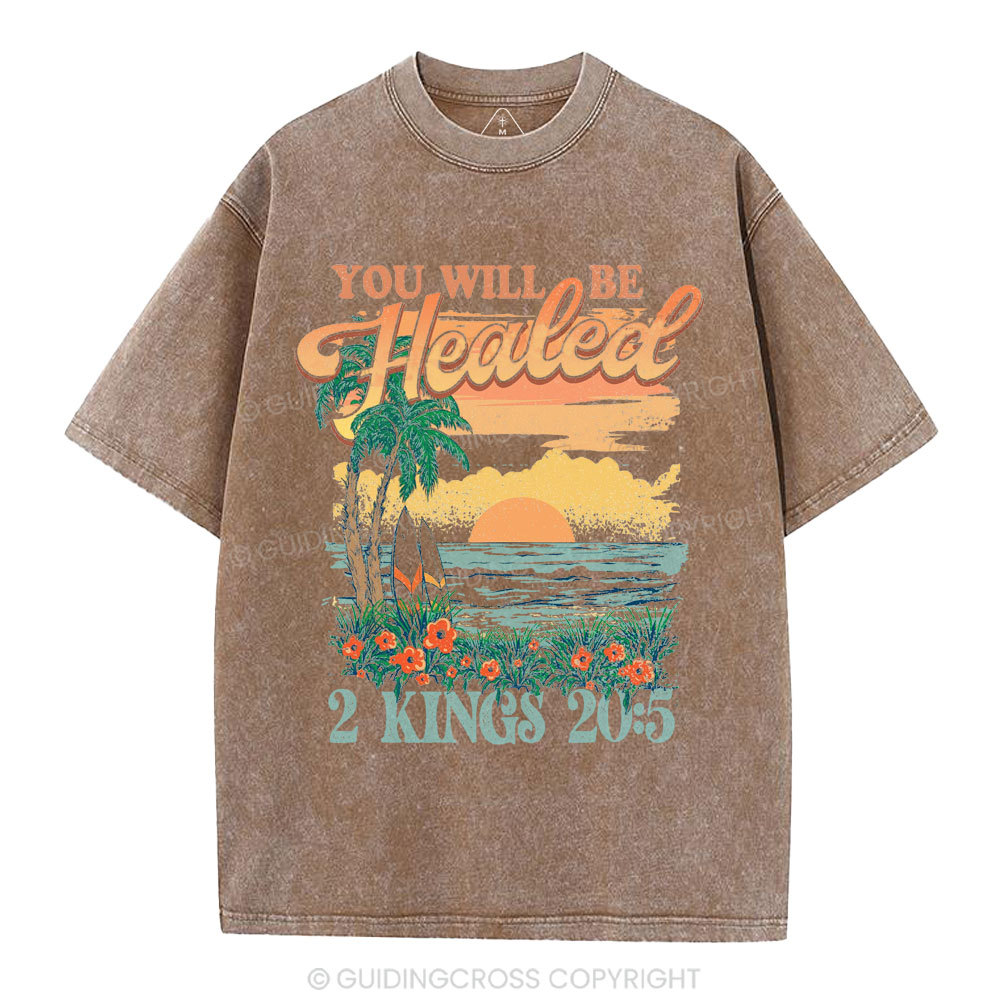 You Will Be Healed Christian Washed T-Shirt