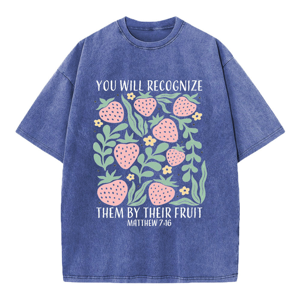 You Will Recogning Them By Their Fruit Christian Washed T-Shirt