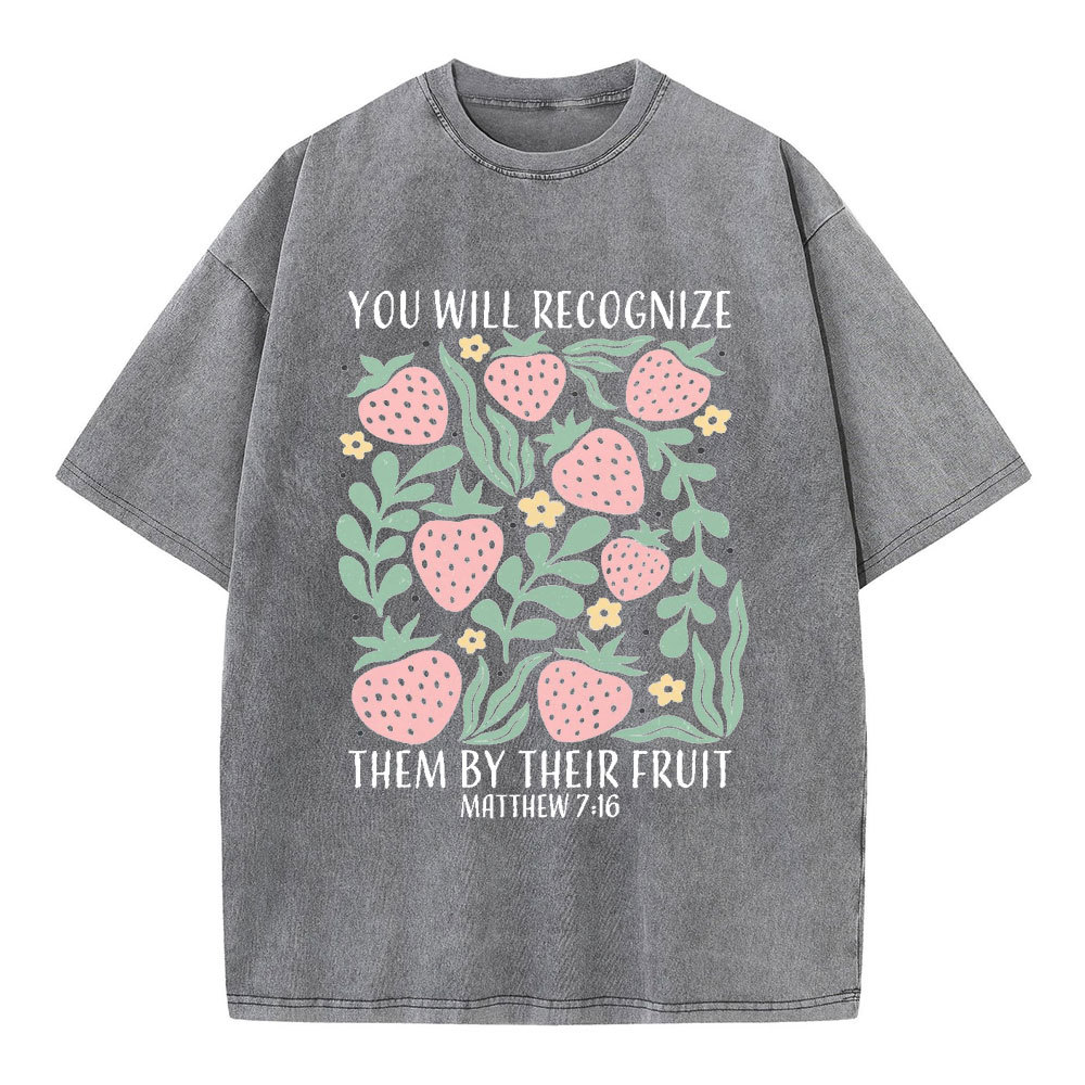 You Will Recogning Them By Their Fruit Christian Washed T-Shirt