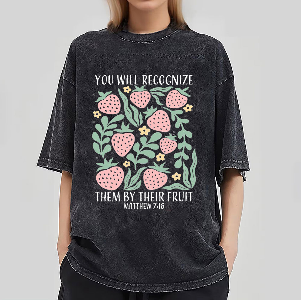 You Will Recogning Them By Their Fruit Christian Washed T-Shirt
