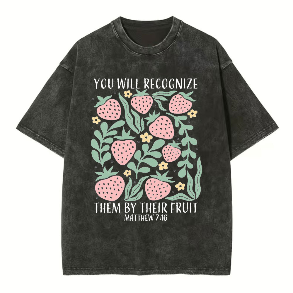 You Will Recogning Them By Their Fruit Christian Washed T-Shirt
