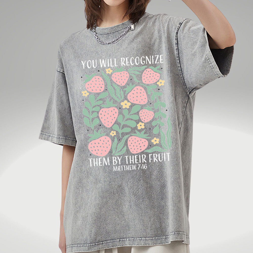 You Will Recogning Them By Their Fruit Christian Washed T-Shirt