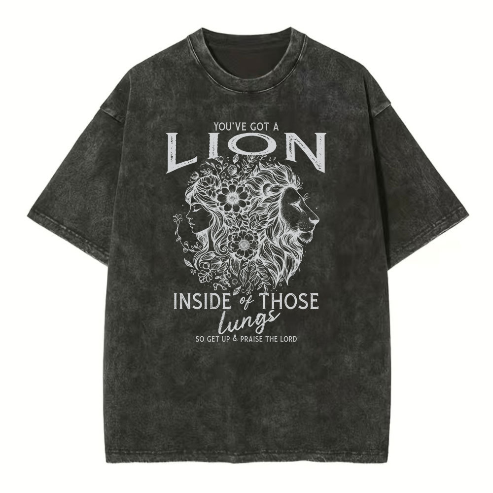 You're Got A Lion Inside Of Those Lungs Christian Washed T-Shirt