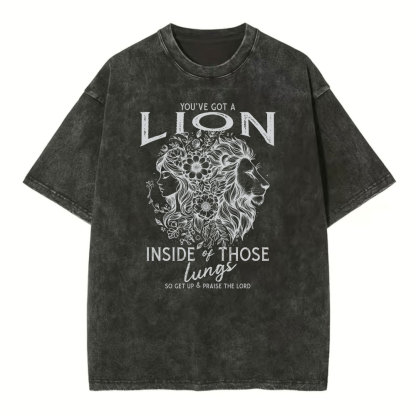You're Got A Lion Inside Of Those Lungs Christian Washed T-Shirt