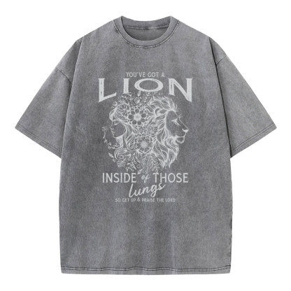 You're Got A Lion Inside Of Those Lungs Christian Washed T-Shirt