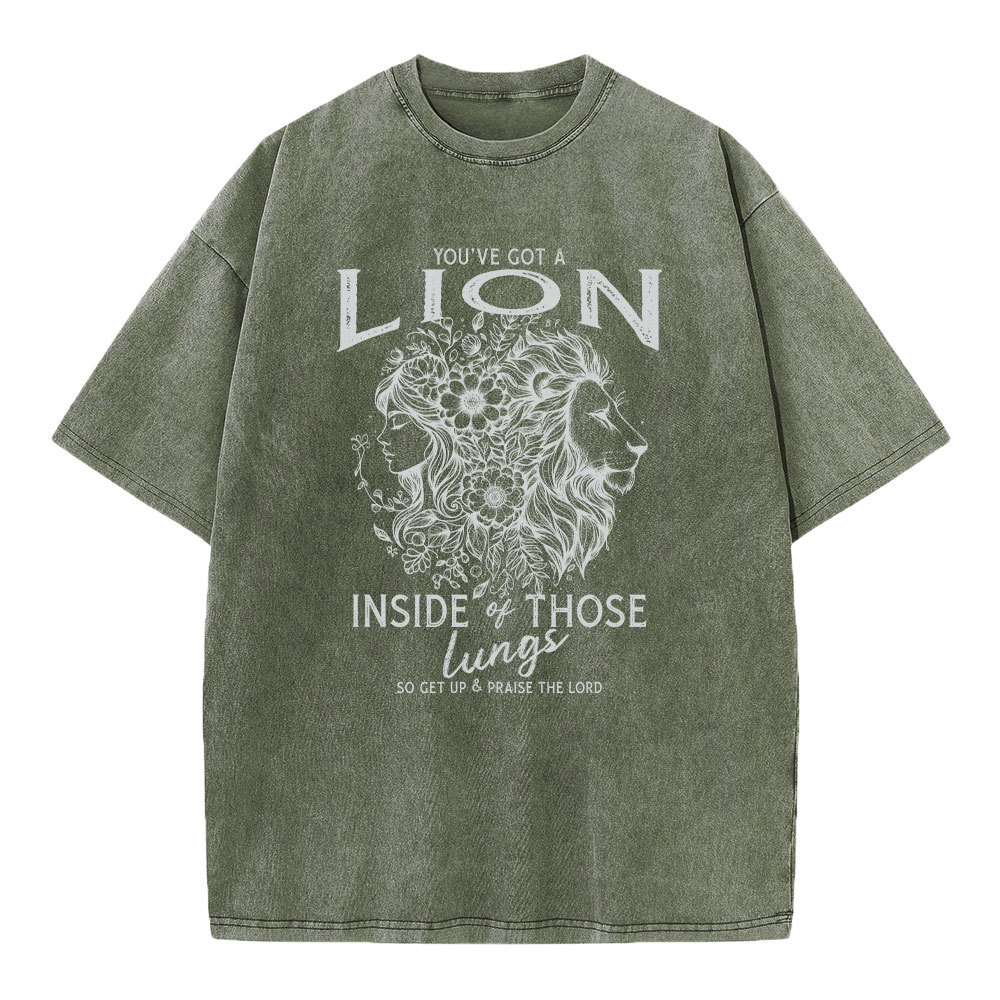 You're Got A Lion Inside Of Those Lungs Christian Washed T-Shirt
