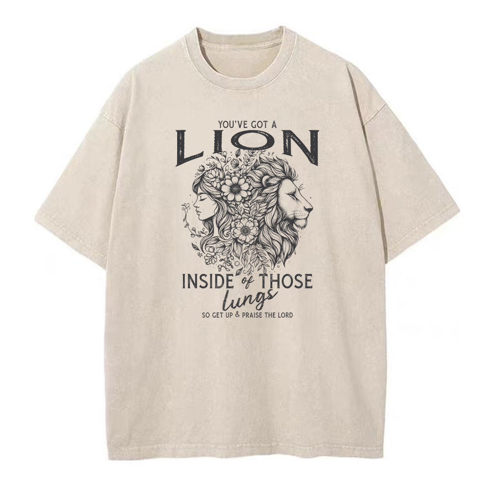 You're Got A Lion Inside Of Those Lungs Christian Washed T-Shirt
