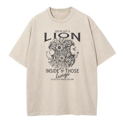 You're Got A Lion Inside Of Those Lungs Christian Washed T-Shirt