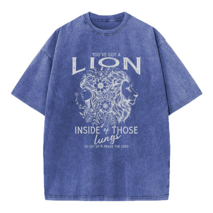 You're Got A Lion Inside Of Those Lungs Christian Washed T-Shirt